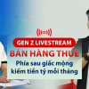 Gen Z livestream bán hàng thuê - phía sau giấc mộng kiếm tiền tỷ mỗi tháng