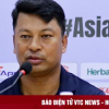 HLV Nepal: Đội tuyển Việt Nam xứng đáng dự Asian Cup hơn Malaysia
