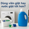 Dùng viên giặt hay nước giặt tốt hơn?