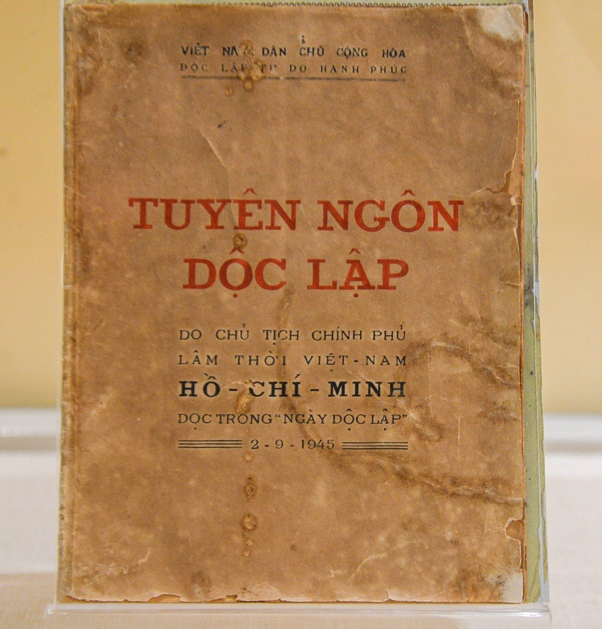 Tuyên ngôn độc lập do Chủ tịch Hồ Chí Minh soạn thảo và đọc tại Quảng trường Ba Đình ngày 2/9/1945 được lưu trữ tại Bảo tàng Lịch sử quốc gia.