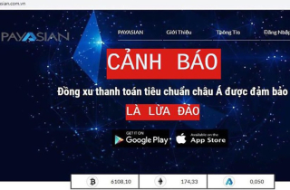 Ví điện tử PayAsian vẫn “hứa hẹn” sau khi bị cảnh báo có dấu hiệu lừa đảo