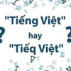 Đề xuất cải cách tiếng Việt đang mượn danh công trình khoa học