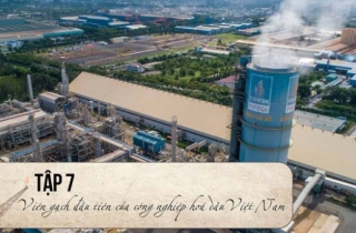 Ký sự “Hành trình Người đi tìm lửa”: Tập 7- Viên gạch đầu tiên của công nghiệp hóa dầu Việt Nam