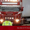 39 thi thể trong container ở Anh: Nạn nhân đập cửa cầu cứu, để lại dấu tay dính máu dọc thành container