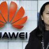 Những ẩn số đằng sau vụ Canada bắt giám đốc Huawei theo yêu cầu của Mỹ