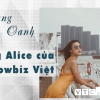 Hoàng Oanh - Nàng Alice của showbiz Việt