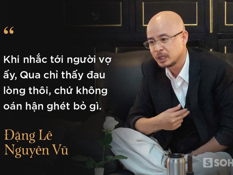 4 giờ cafe với ông Đặng Lê Nguyên Vũ: Cuộc trò chuyện đầy những bất ngờ