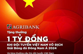 Agribank sẽ trao thưởng 1 tỷ đồng khi Đội tuyển nam Việt Nam vô địch